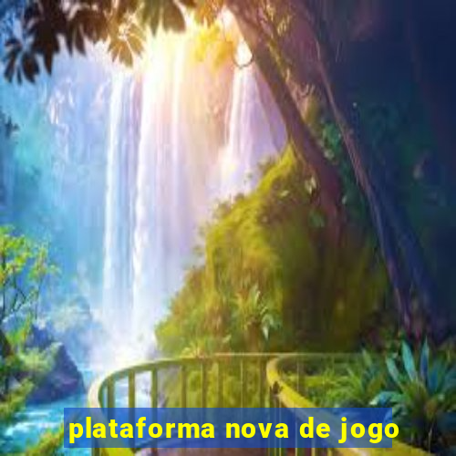 plataforma nova de jogo